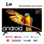 LP Smart TV 32 Inch, Android 14.0 System, 1+8G, Frameless Design, 1366×768 HD, WiFi, 2 HDMI 2 USB Ports + 1 year warranty - Black